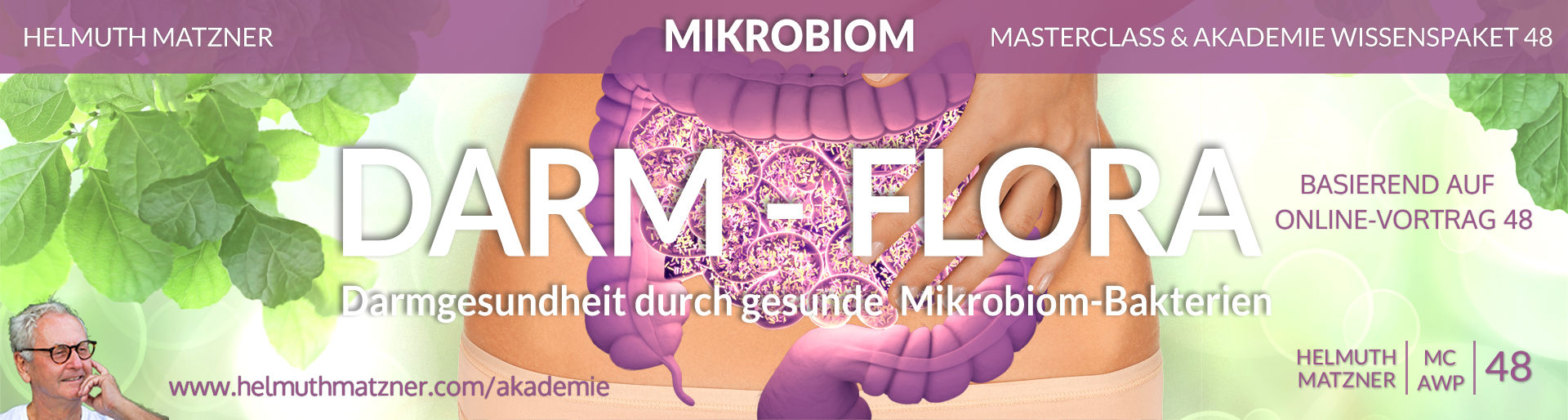 Helmuth Matzner - Masterclass & Akademie Wissenspaket 48 - Darmflora - Mikrobiom - vMC01