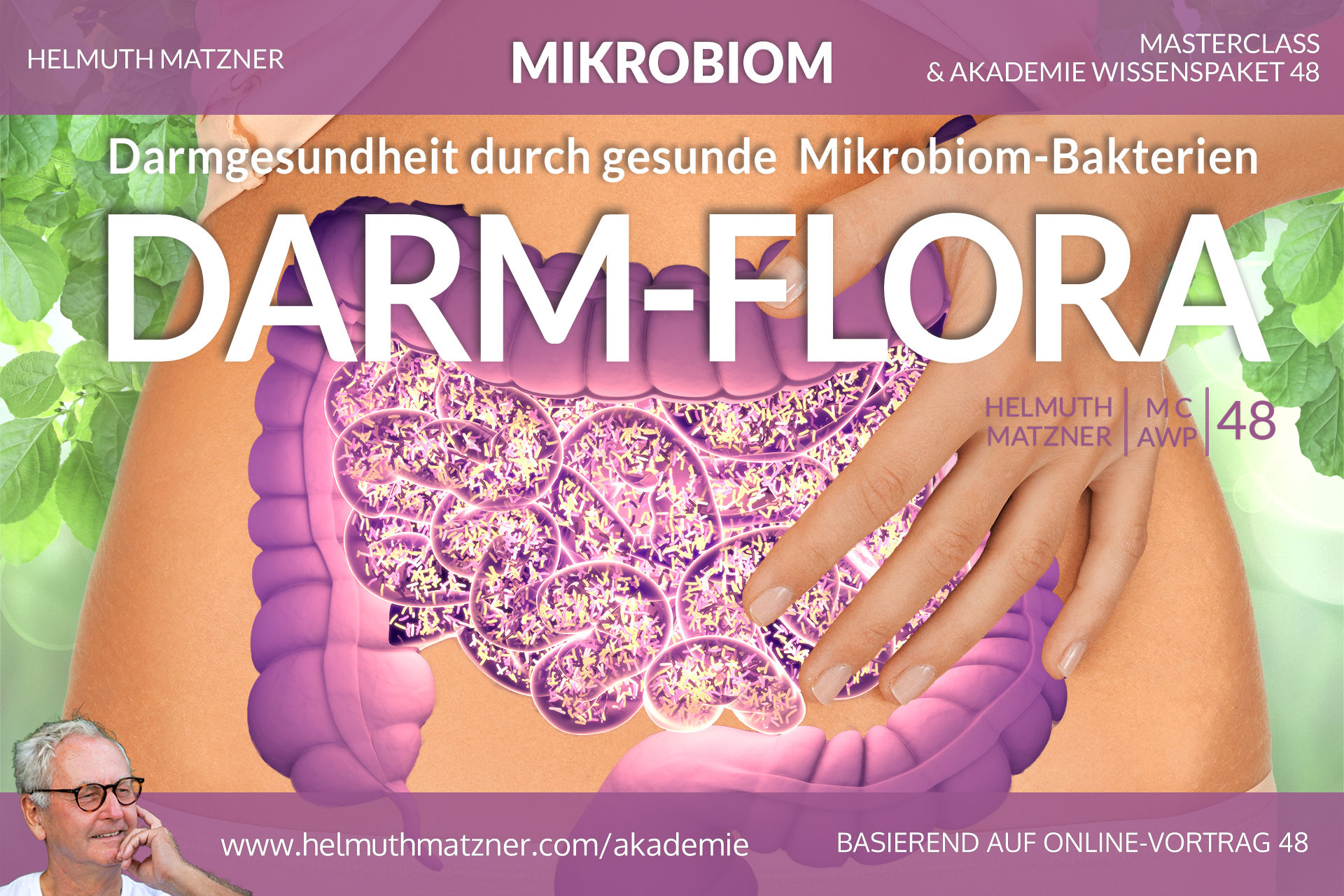 Helmuth Matzner - Masterclass & Akademie Wissenspaket 48 - Darmflora - Mikrobiom - Akademie - vMC02
