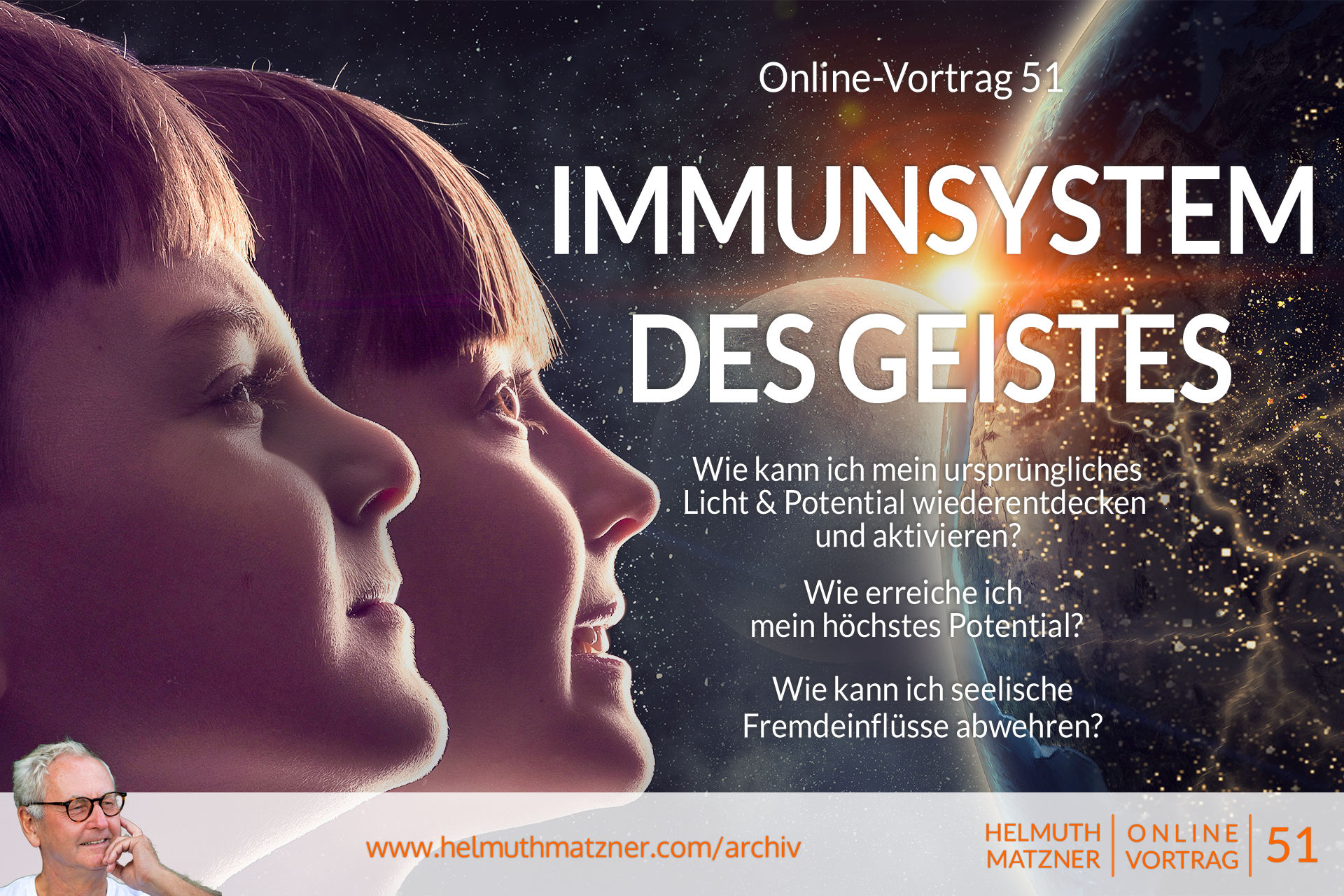 Helmuth Matzner - Online-Vortrag 51 - Immunsystem des Geistes - Archiv v05B