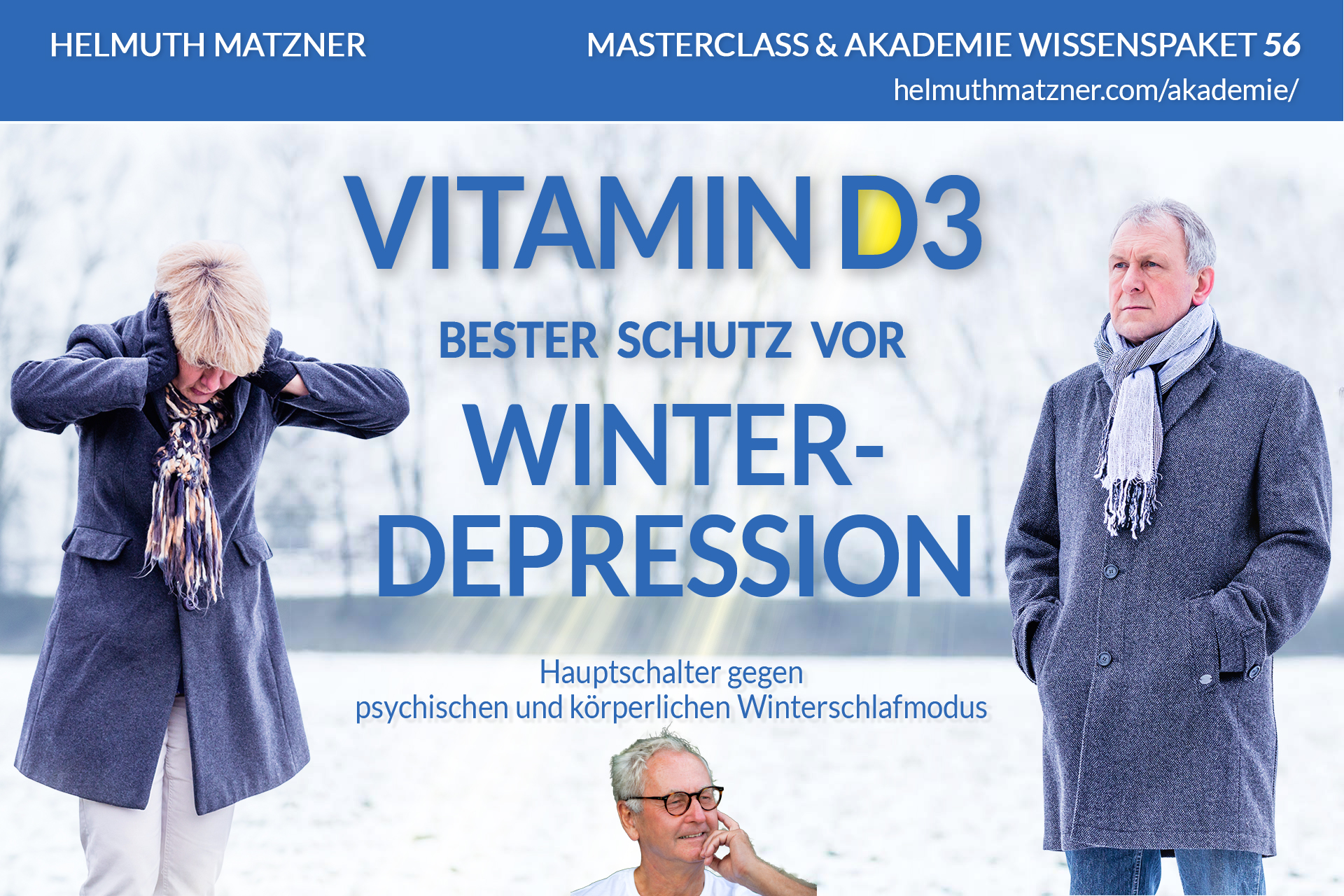 Helmuth Matzner - Masterclass & Akademie Wissenspaket 56 - Vitamin D3 - Winterdepression - AKADEMIE - v01