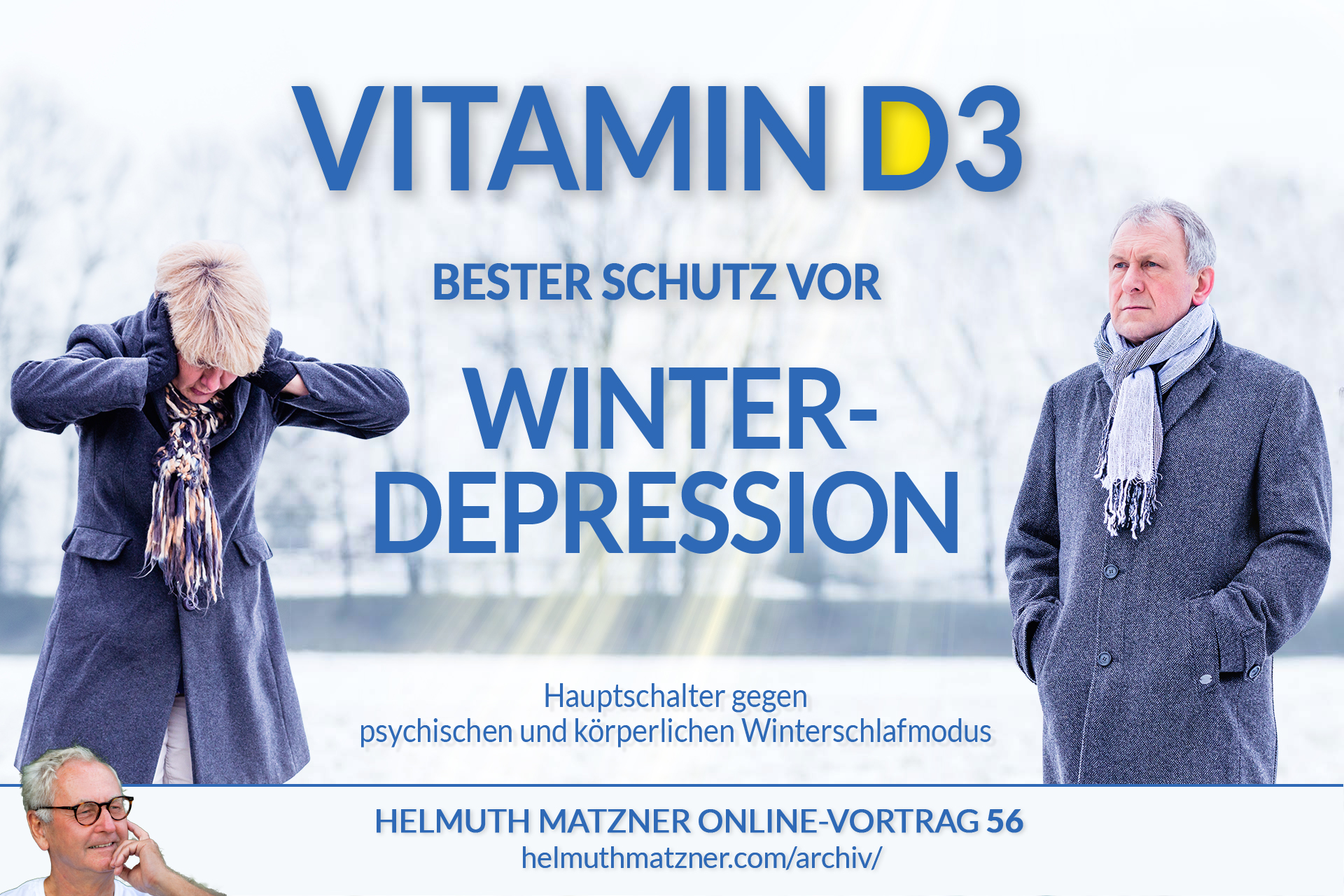 Helmuth Matzner - Online-Vortrag 56 - Vitamin D3 - Winterdepression - ARCHIV v05B