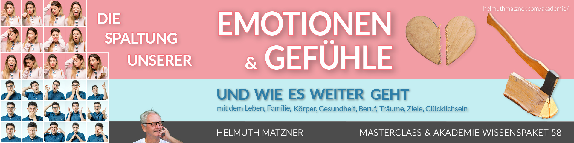 Helmuth Matzner - Masterclass & Akademie Wissenspaket 58 - Emotionen, Gefühle, Spaltung - LP-BANNER v02
