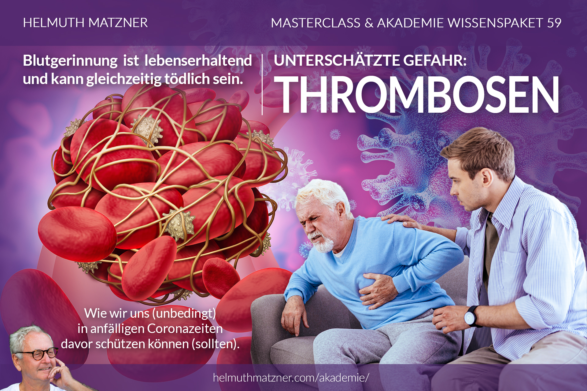 Helmuth Matzner - Masterclass & Akademie Wissenspaket 59 - Thrombosen - Blutgerinnung - AKADEMIE - v01