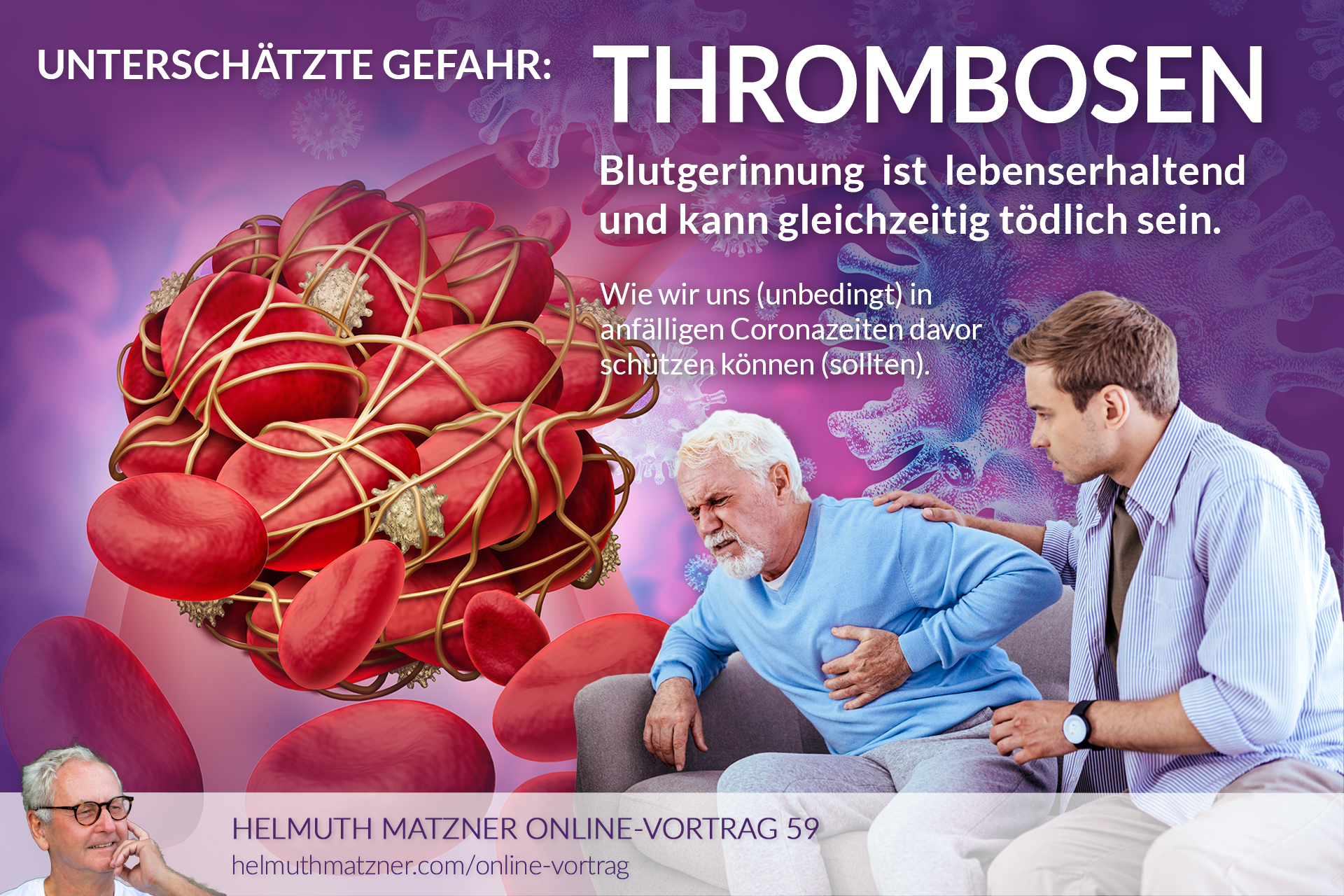 Helmuth Matzner - Online-Vortrag 59 - Thrombosen - Blutgerinnung - ARCHIV v05